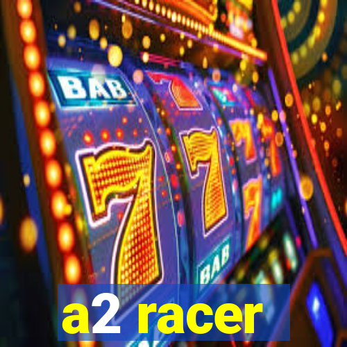 a2 racer - riscando o asfalto assistir